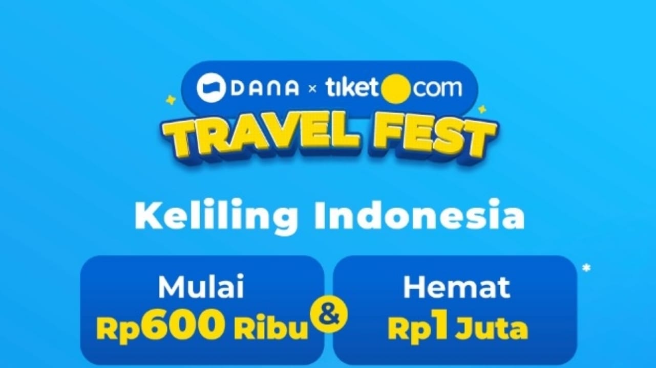 Beli Tiket Liburan Dengan DANA, Bisa Hemat Sampai Rp1 Juta, Cek Periodenya!