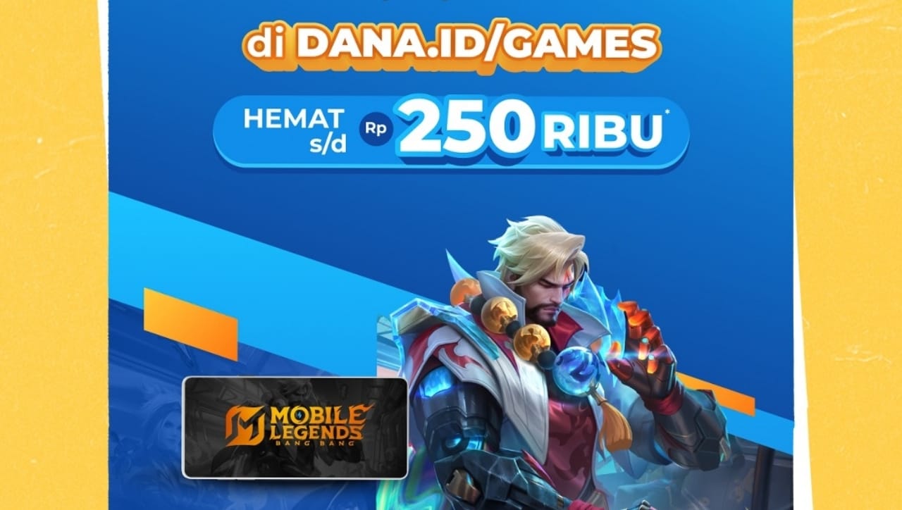 Hemat Saldo DANA Sampai Rp250 Ribu Untuk Setiap Top Up Game Mobile Legends, Serbu Promonya!