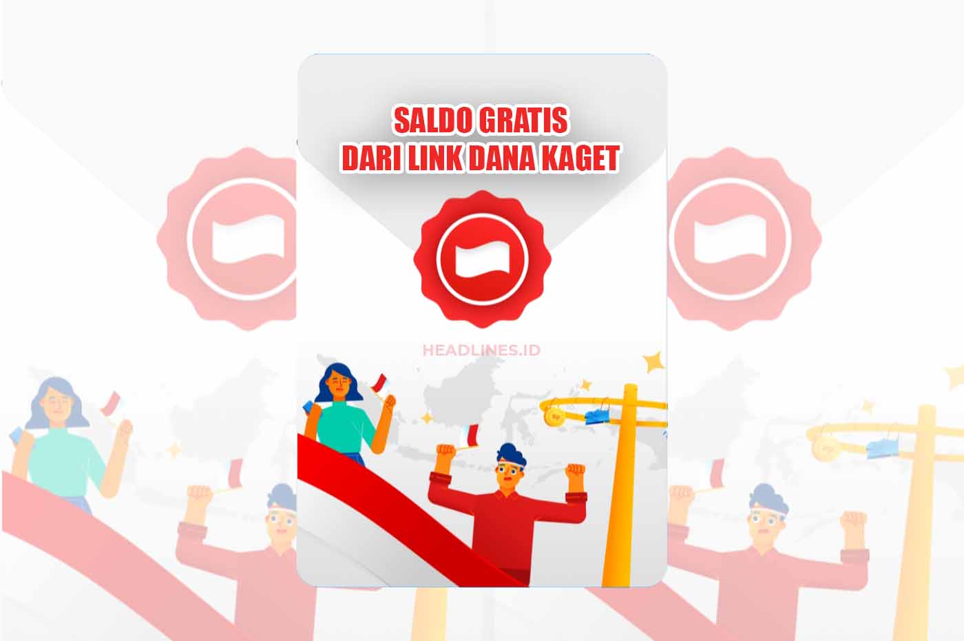 Nomor WA Kamu Berpeluang Dapat Saldo DANA Kaget Spesial Hari Merdeka dari Link DAGET Ini